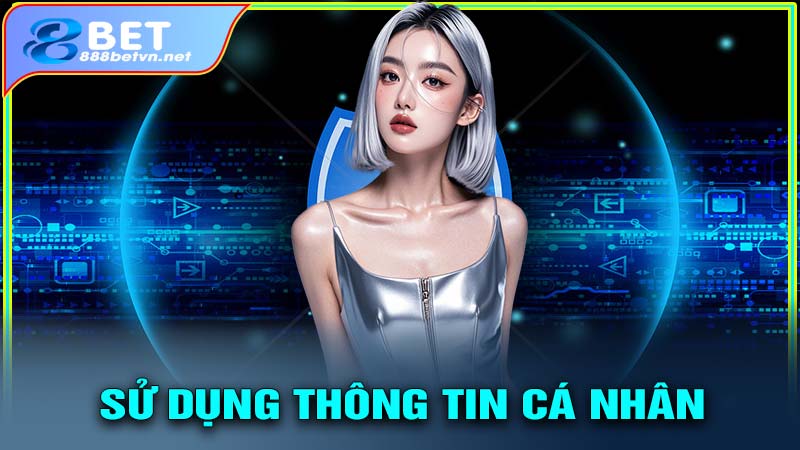 Sử dụng thông tin cá nhân