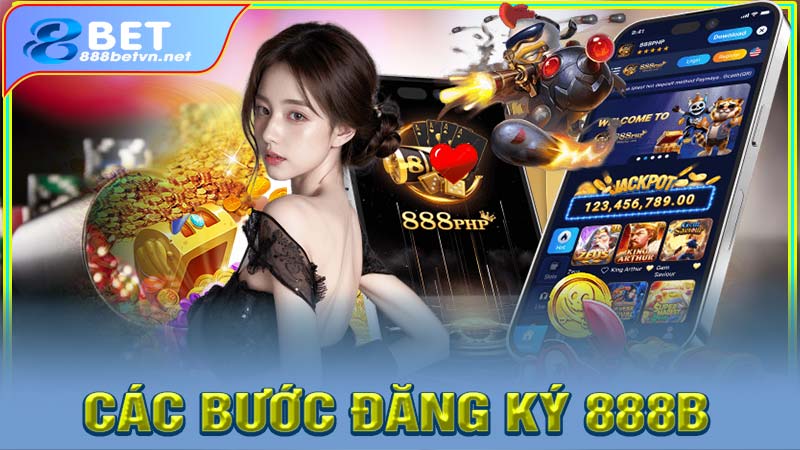 Các bước đăng ký 888b an toàn và nhanh chóng