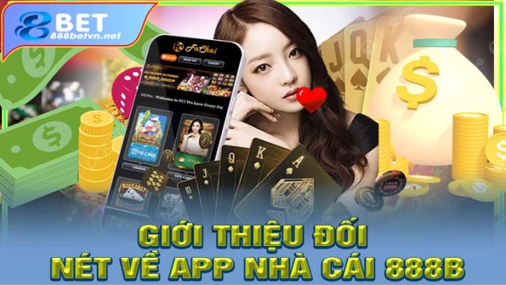 Giới thiệu đối nét về app nhà cái 888b
