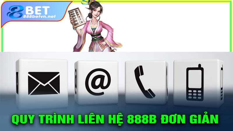 Quy trình liên hệ 888b đơn giản và dễ thực hiện