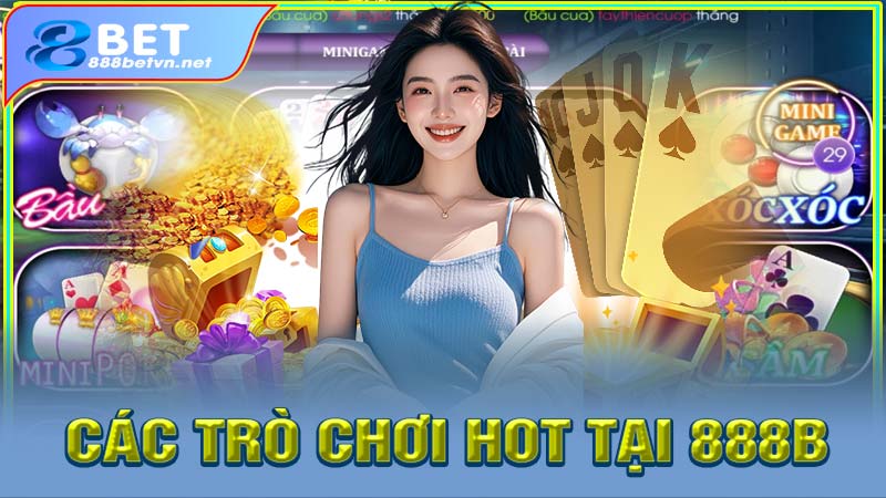 Các trò chơi cá cược hot đặc sắc nhất 888bet