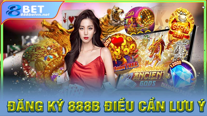 Khi thực hiện đăng ký 888b điều cần lưu ý