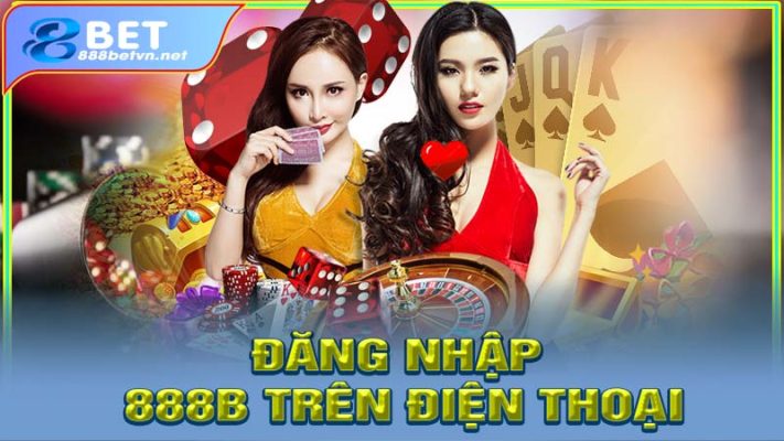 Cách đăng nhập 888b trên điện thoại di động