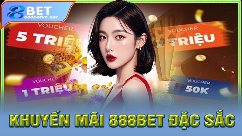 Các chương trình khuyến mãi 888bet đặc sắc nhất hiện nay